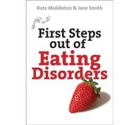 First Steps out of Eating Disorders by Jane Smith Middleton, Kate, Smith, Jane (Auteur)