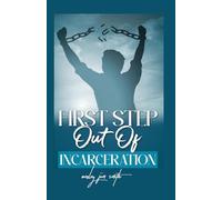 First Steps Out of Incarceration