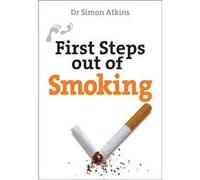 First Steps Out Of Smoking (First Steps Series) (Paperback) Simon Atkins, (Auteur)