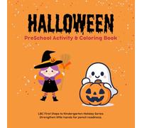 First Steps to Kindergarten: Halloween Preschool Activity & Coloring Book: Matching, Sequencing, Cut & Paste Skills.Trick or Treat Costumes, Witches, Pumpkins, Monsters, and more for Children Age 2-6