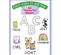 FIRST STEPS TO WRITING AND LEARNING THE ALPHABET: PRACTICE WRITING THE ALPHABET AND LEARNING SITE WORDS THAT START WITH EACH LETTER