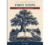 First Steps, Volume Two: Growth and Service: A Bible Discipleship Workbook for New Believers