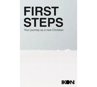 First Steps: Your Journey As A New Christian