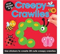 First Sticker Art Creepy Crawlies Use Stickers to Create 20 Cute Creepy Crawlies by Illustrated by Ksenya Savva Illustrated by Ksenya Savva (Auteur)