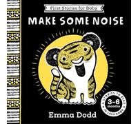 First Stories for Baby: Make Some Noise (3-6 months): Four Stories to Read to Your Baby