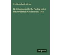 First Supplement to the Finding List of the Providence Public Library, 1882