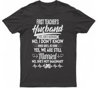 First Teacher Husband She'll Be Home We are Still Married No She's Not Imaginary, Fashion T-Shirt(X-Large)