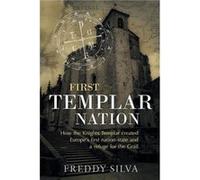 First Templar Nation: How the Knights Templar created Europe's first nation-state
