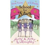 First Term at L'Etoile: Book 1 (School for Stars) Holly Willoughby (Auteur)