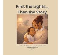First the Lights, Then the Story: A calming social story to help children regulate emotions and use their words