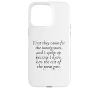 First They Came for The Immigrants and I Spoke Up Coque pour iPhone 15 Pro Max