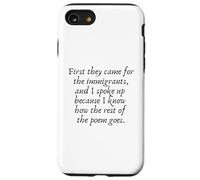 First They Came for The Immigrants and I Spoke Up Coque pour iPhone SE (2020) / 7/8