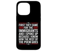 First They Came for The Immigrants Coque pour iPhone 14 Pro Max