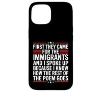 First They Came for The Immigrants Coque pour iPhone 15