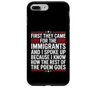 First They Came for The Immigrants Coque pour iPhone 7 Plus/8 Plus