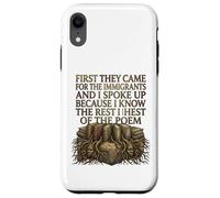 First They Came for The Immigrants I Spoke Up Social Justice Coque pour iPhone XR