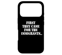 First They Came for The Immigrants No One Left to Speak Poem Coque pour iPhone 17 Pro