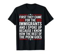 First They Came for The Immigrants T-Shirt