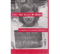 First They Killed My Father: A Daughter of Cambodia Remembers