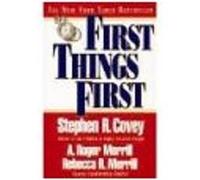 First Things First A., Roger Merrill, Rebecca R. Merrill, Stephen R. Covey (Auteur)