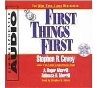 First Things First A., Roger Merrill, Rebecca R. Merrill, Stephen R. Covey (Auteur)