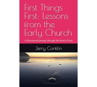 First Things First: Lessons from the Early Church: A Devotional Journey through the Book of Acts