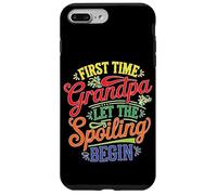 First Time Grandpa Let The Spoiling Begin Grand-père Coque pour iPhone 7 Plus/8 Plus