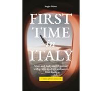 First Time in Italy: Short and really useful manual with practical advice and secrets from locals + necessary phrases in Italian