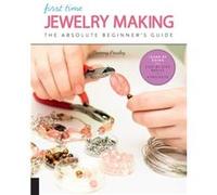 First Time Jewelry Making: The Absolute Beginner's Guide
