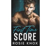 First Time Score: An Enemies to Lovers Surprise Baby Sports Romance