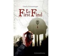 First to Find - Charly Essenwanger - Books on Demand - Livre en Allemand - Paperback Charly Essenwanger (Auteur)