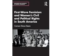 First-Wave Feminism and Women’s Civil and Political Rights in South America