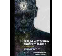 First, We Must Destroy in Order to Re-build *Revisited and Refined: The 2025 Edition