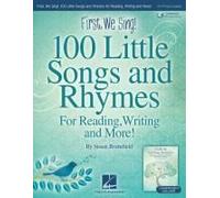 First, We Sing! 100 Little Songs And Rhymes (Primary K-2 Collection) For Reading, Writing And More: Book/Online Audio