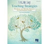 First We Sing! Susan Brumfield Teaching Strategies Revised Edition Rhythmic And Melodic Elements For Intermediate Grades Kodaly-Inspired Resource Pak Choral Sheet Music For Music Teachers