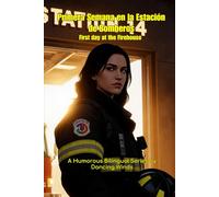 First Week at the Firehouse: Bilingual Jobsite Stories for Firefighters