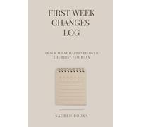 First W hanges Log: Track What Happened Over the First Few Days
