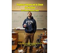 First Week in History Class Primera Semana en la Clase de Historia: Bilingual Jobsite Stories for History Teachers