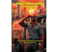 First Week in HVAC Primera Semana en HVAC: Bilingual Jobsite Stories for HVAC Technicians