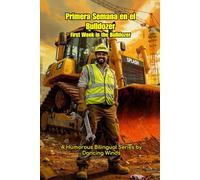 First Week on the Bulldozer: Bilingual Jobsite Stories for Heavy Equipment Operators