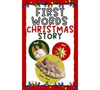 First Words: Christmas Story: 100 Nativity, Advent and holiday celebration photos for babies and toddlers