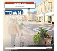 First Words for How Things Work: Town: A Real-World First Words Book for Curious Toddlers