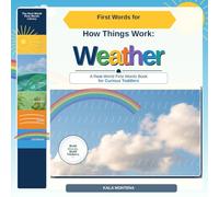First Words for How Things Work: Weather: A Real-World First Words Book for Curious Toddlers