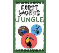 First Words: Jungle: Rainforest plant and animal photos for babies and toddlers
