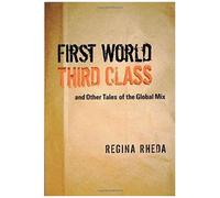 First World Third Class And Other Tales Of The Global Mix