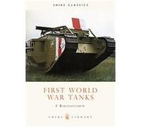 First World War Tanks, Shire Library Classics E. Bartholomew (Auteur)
