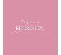 First Year of Retirement Bucket List Journal: 52-Week Memory & Activity Guide: Document Your New Chapter with Weekly Pages, Monthly Reflections & Inspiration - Memory Book Blush