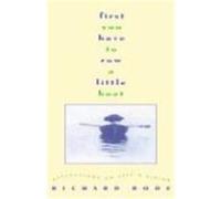 First You Have to Row a Little Boat Richard Bode (Auteur)
