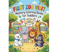 First Zoo Visit Memory Coloring Book for Toddlers: Learn Animal Names While Coloring Cute Zoo Animals - A Fun and Memorable First Zoo Visit Keepsake for Toddlers Ages 2-8