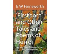 ‘Firstborn’ and Other Tales and Poems of Horror: A Collection of Twelve Stories and Twelve Poems